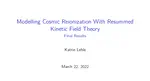 Modelling Cosmic Reionization With Resummed Kinetic Field Theory